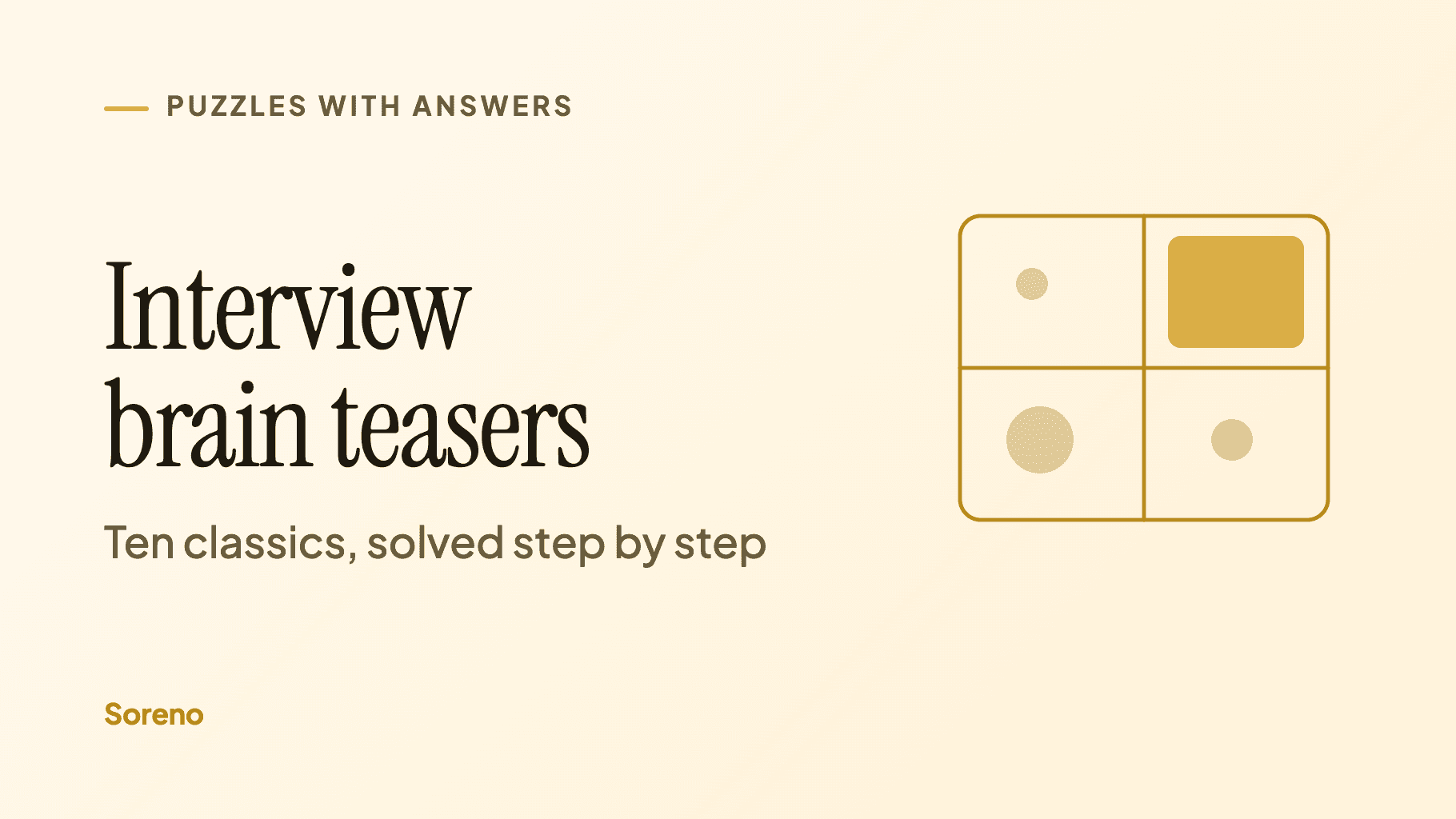 Interview brain teasers: ten classics, solved step by step