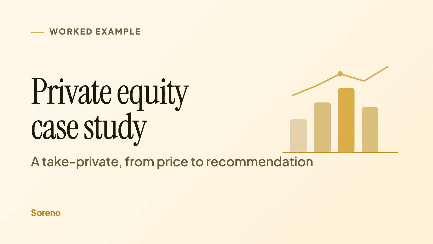 Private equity case study: a take-private, from price to recommendation